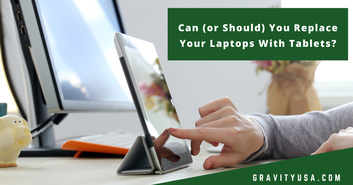 Can (or Should) You Replace Your Laptops With Tablets?